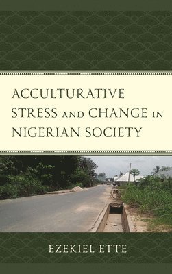 Acculturative Stress and Change in Nigerian Society 1