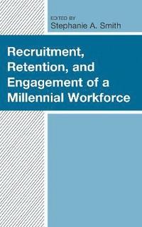 bokomslag Recruitment, Retention, and Engagement of a Millennial Workforce