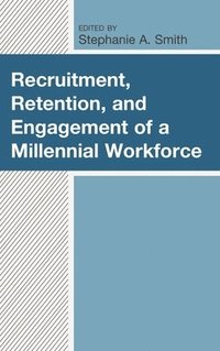 bokomslag Recruitment, Retention, and Engagement of a Millennial Workforce