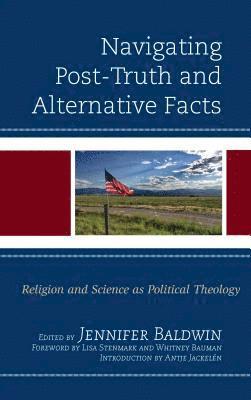 Navigating Post-Truth and Alternative Facts 1