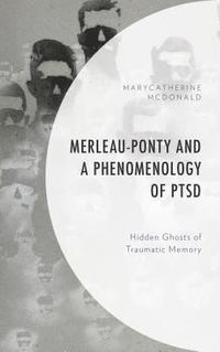 bokomslag Merleau-Ponty and a Phenomenology of PTSD
