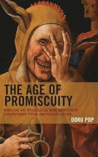 bokomslag The Age of Promiscuity