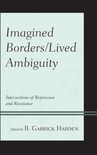 bokomslag Imagined Borders/Lived Ambiguity