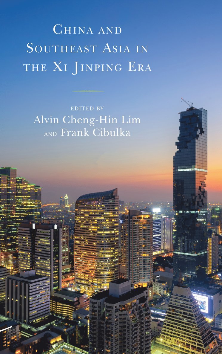 Alvin Cheng-Hin Lim, Frank Cibulka - China and Southeast Asia in the Xi Jinping Era, Häftad