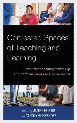 Janise Hurtig, Carolyn Chernoff - Contested Spaces of Teaching and Learning, Inbunden