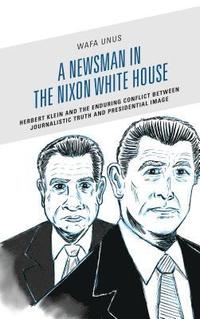 bokomslag A Newsman in the Nixon White House