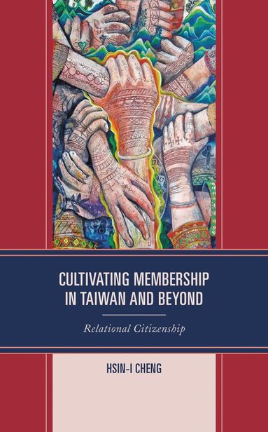 Hsin-I Cheng - Cultivating Membership in Taiwan and Beyond, Inbunden