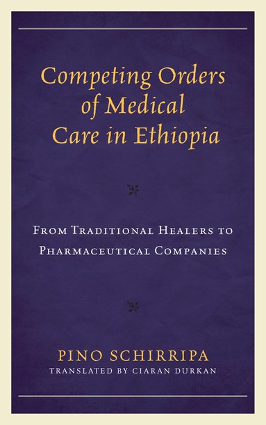 bokomslag Competing Orders of Medical Care in Ethiopia