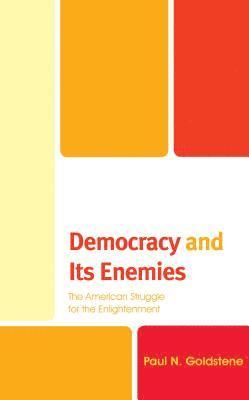 Democracy and Its Enemies 1