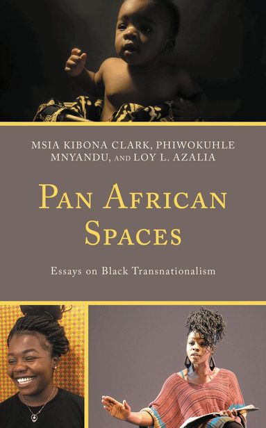 Msia Kibona Clark, Loy Azalia, Phiwokuhle Mnyandu - Pan African Spaces, Inbunden