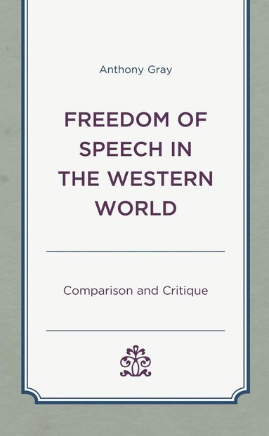 Anthony Gray - Freedom of Speech in the Western World, Inbunden