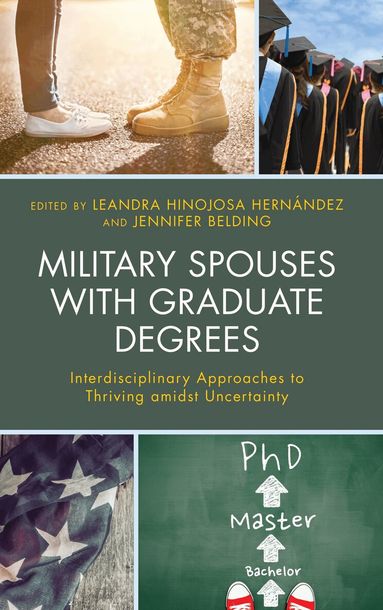 Leandra Hinojosa Hernández, Jennifer N. Belding - Military Spouses with Graduate Degrees, Inbunden
