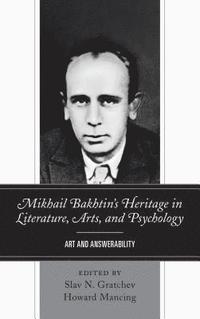 bokomslag Mikhail Bakhtins Heritage in Literature, Arts, and Psychology