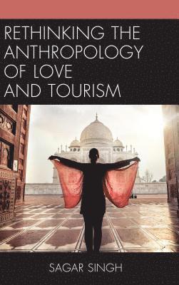 Rethinking the Anthropology of Love and Tourism 1