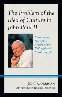 bokomslag The Problem of the Idea of Culture in John Paul II