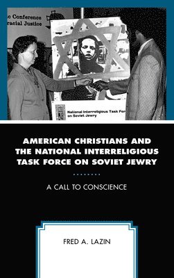 Fred A. Lazin - American Christians and the National Interreligious Task Force on Soviet Jewry, Häftad