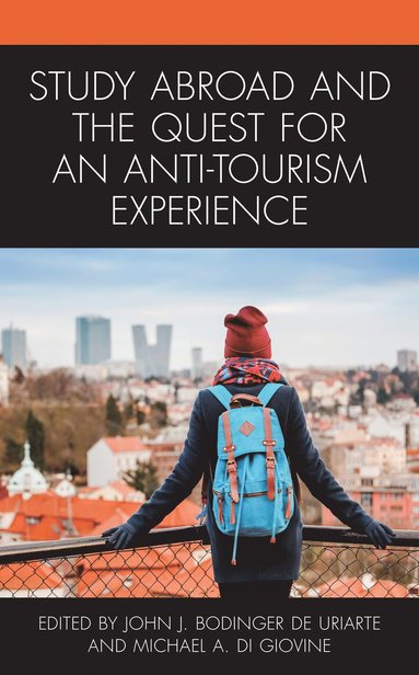 bokomslag Study Abroad and the Quest for an Anti-Tourism Experience