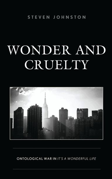 Steven Johnston, Lee Trepanier - Wonder and Cruelty, Inbunden