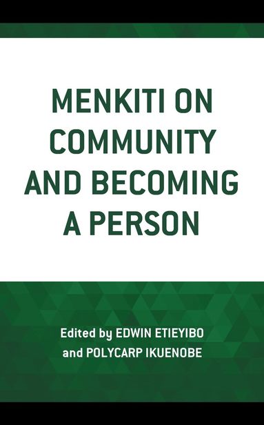 Edwin Etieyibo, Polycarp Ikuenobe - Menkiti on Community and Becoming a Person, Inbunden