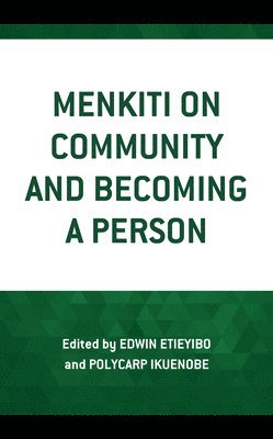 Edwin Etieyibo, Polycarp Ikuenobe - Menkiti on Community and Becoming a Person, Inbunden