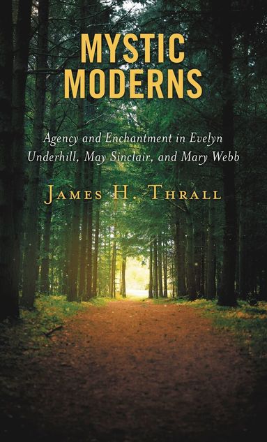 James H. Thrall - Mystic Moderns, Inbunden