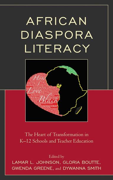 Lamar L. Johnson, Gloria Boutte Ph.D, Gwenda Greene, Dywanna Smith - African Diaspora Literacy, Inbunden