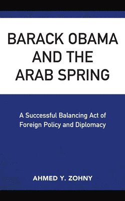 bokomslag Barack Obama and the Arab Spring