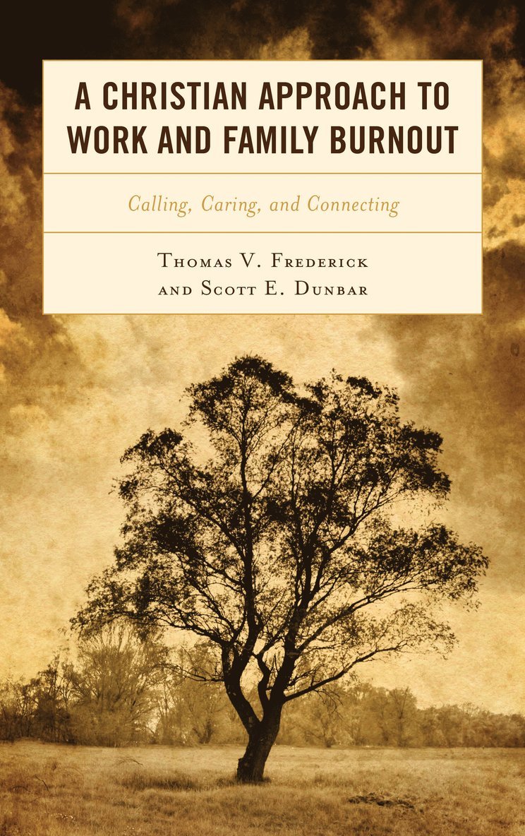 Thomas V. Frederick, Scott E. Dunbar - Christian Approach to Work and Family Burnout, Inbunden