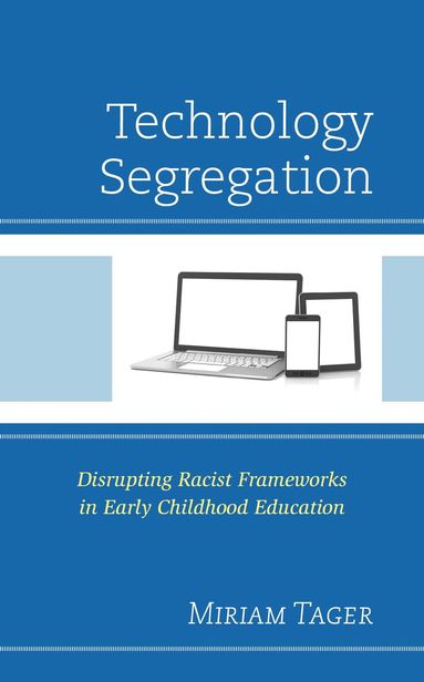 Miriam Tager - Technology Segregation, Inbunden