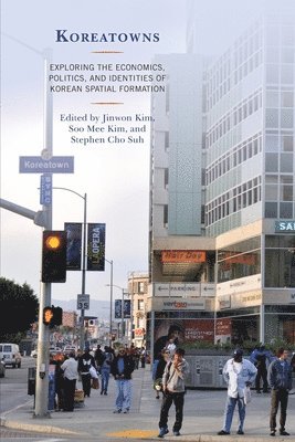 Jinwon Kim, Soo Mee Kim, Stephen Cho Suh - Koreatowns, Häftad