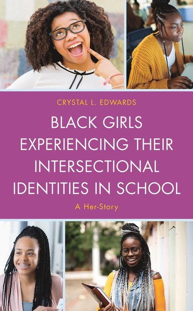 bokomslag Black Girls Experiencing Their Intersectional Identities in School