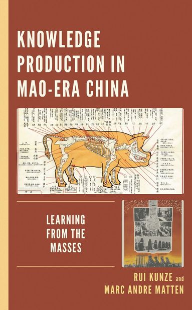 Rui Kunze, Marc Andre Matten - Knowledge Production in Mao-Era China, Häftad