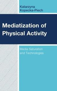 bokomslag Mediatization of Physical Activity