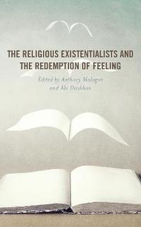 bokomslag The Religious Existentialists and the Redemption of Feeling