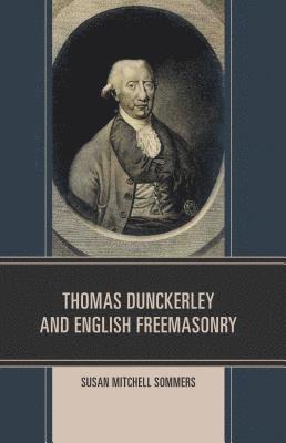 Susan Mitchell Sommers, Susan Mitchell Sommers - Thomas Dunckerley and English Freemasonry, Häftad