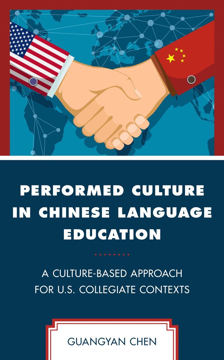 Guangyan Chen - Performed Culture in Chinese Language Education, Inbunden