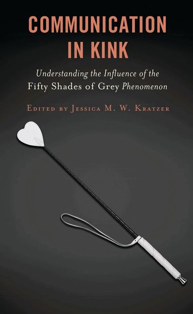 Jessica M. W. Kratzer - Communication in Kink, Inbunden