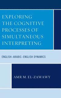 bokomslag Exploring the Cognitive Processes of Simultaneous Interpreting