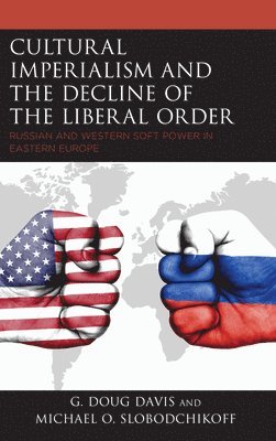 Cultural Imperialism and the Decline of the Liberal Order 1