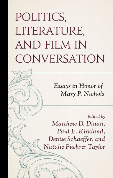 Matthew D. Dinan, Natalie Taylor, Denise Schaeffer, Paul E. Kirkland - Politics, Literature, and Film in Conversation, Inbunden