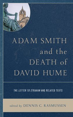 Dennis C. Rasmussen, Dennis C Rasmussen - Adam Smith and the Death of David Hume, Häftad