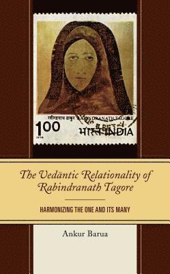 The Vedantic Relationality of Rabindranath Tagore 1