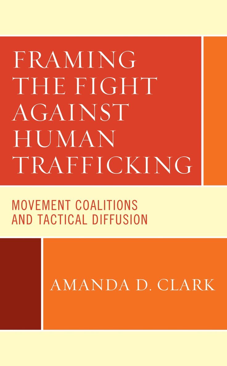 Amanda D. Clark - Framing the Fight against Human Trafficking, Inbunden