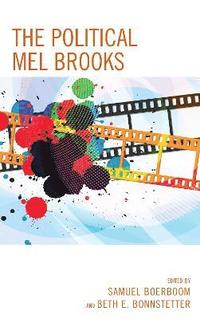 bokomslag The Political Mel Brooks