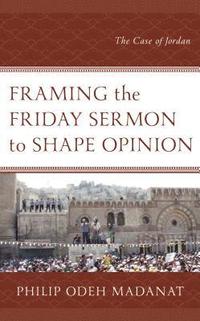 bokomslag Framing the Friday Sermon to Shape Opinion