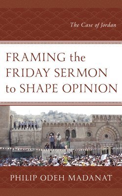 bokomslag Framing the Friday Sermon to Shape Opinion