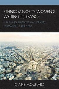 bokomslag Ethnic Minority Womens Writing in France