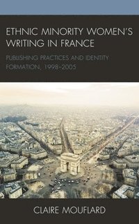 bokomslag Ethnic Minority Womens Writing in France