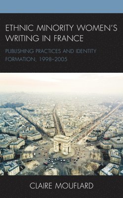 bokomslag Ethnic Minority Womens Writing in France