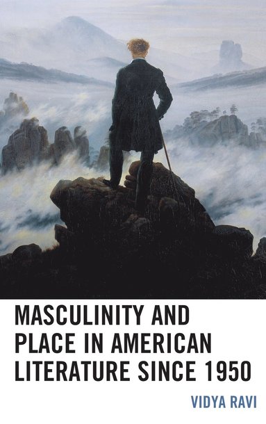 bokomslag Masculinity and Place in American Literature since 1950